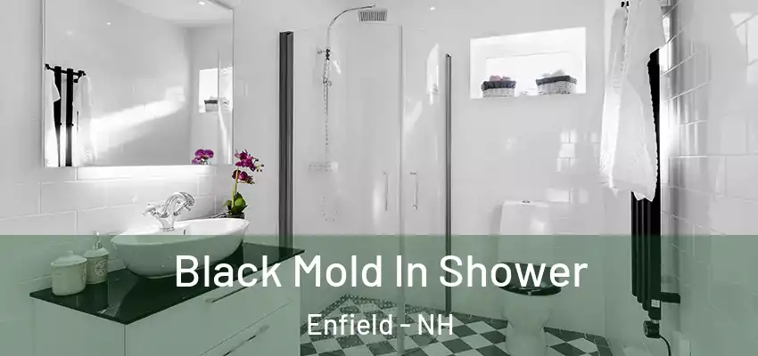  Black Mold In Shower Enfield - NH